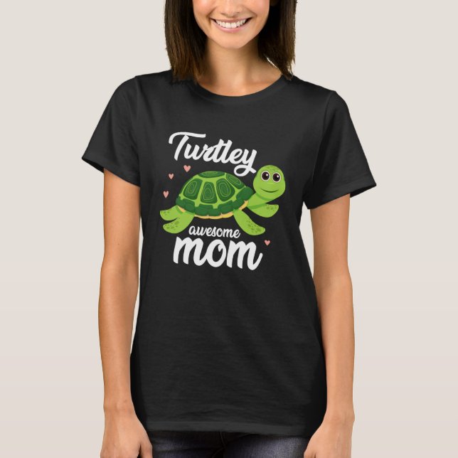 T-shirt Cute Turtley Awesome Mom Turtle  Womens   2 (Devant)