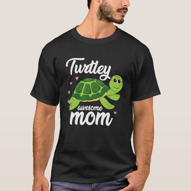 T-shirt Cute Turtley Awesome Mom Turtle  Womens   2 (Devant)