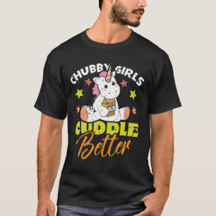 T-shirt Cute Unicorn Chubby Girls Cuddle Better