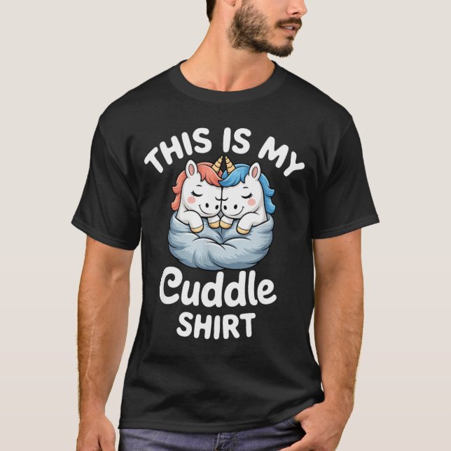 T-shirt Cute Unicorn Couple Snuggle This Is My Cuddle  (Devant)