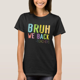 T-shirt Cute Vintage Bruh We Back Enseignants Enfants Reto