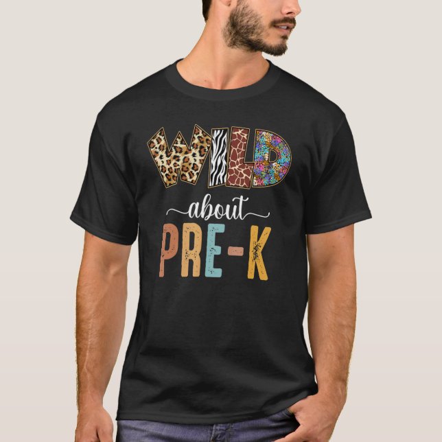 T-shirt Cute Wild À Propos Pré K Enseignant Étudiant De Re (Devant)