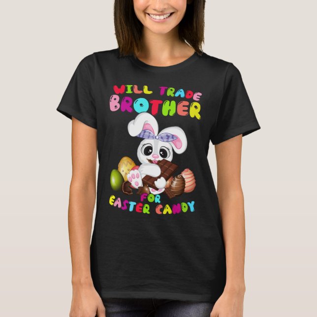 T-shirt Cute Will Trade Brother For Easter Candy Easter Da (Devant)
