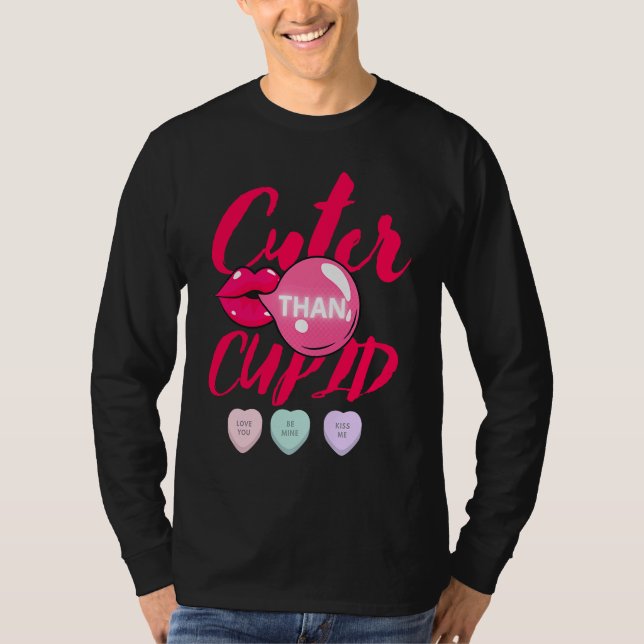 T-shirt Cuter Than Cupid Heart Candies Valentines Day (Devant)