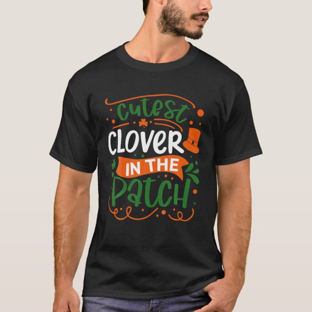 T-shirt Cutest Clover In the Patch St Patrick Day Funny (Devant)