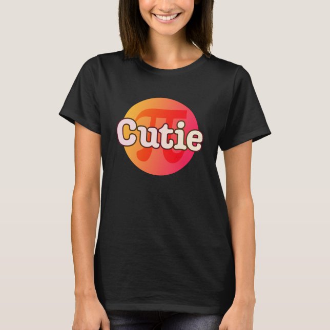 T-shirt Cutie Pi et mignonne 3 14 Pi Jour Cutie Pie Math T (Devant)