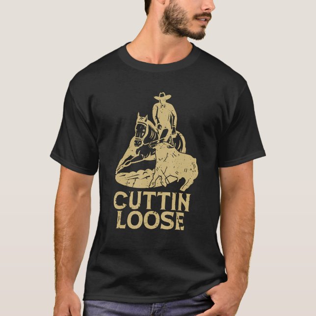 T-shirt Cuttin Loose Aime Western Horse équitation Cowboy  (Devant)