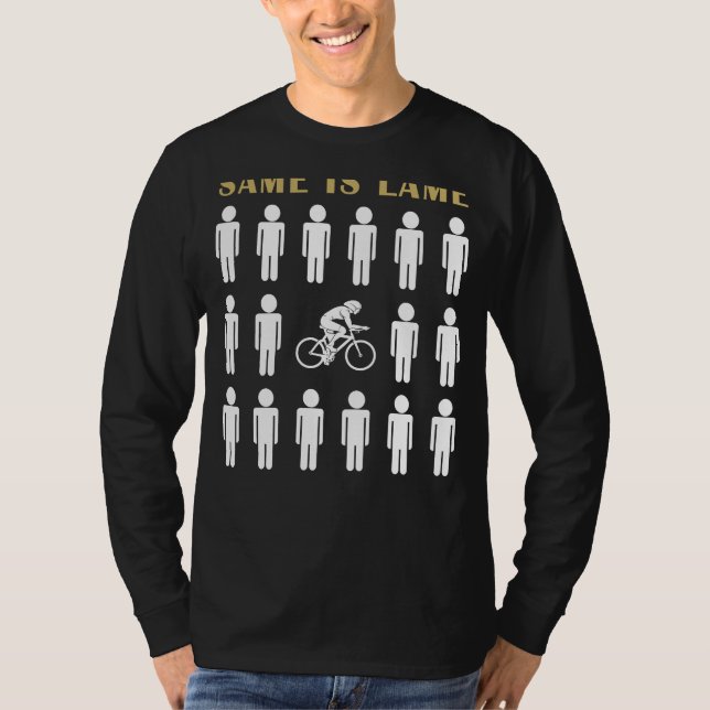 T-shirt Cyclisme Same is Lame - Pédalez jusqu'à l' (Devant)