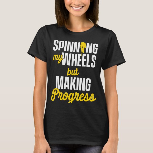 T-shirt Cyclisme tourner mes roues mais faire des progrès  (Devant)