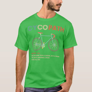 T-shirt Cycliste Humour Cycliste amusant Cycopath