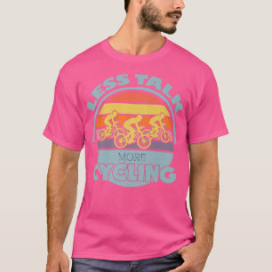 T-shirt Cycliste Moins de parler VTT vélo d'équitation Cyc