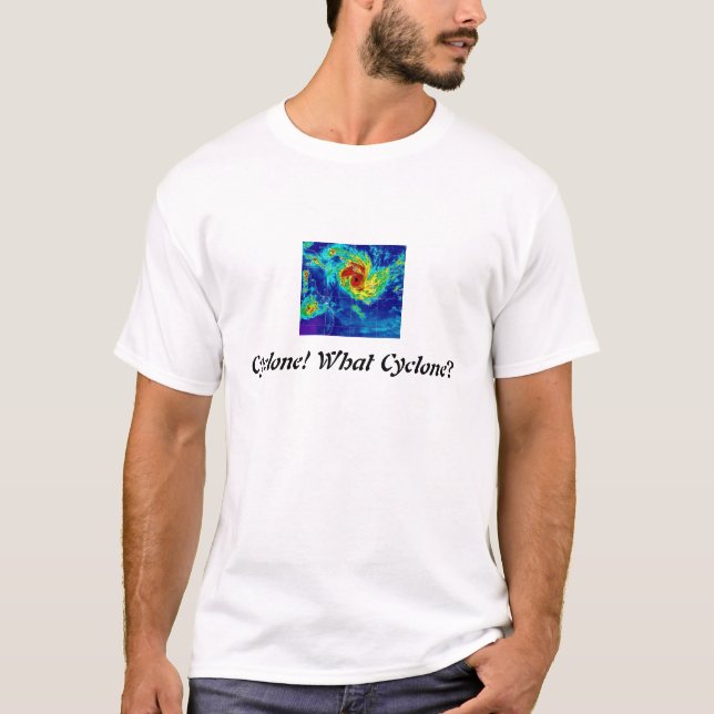 T-shirt Cyclone ! Quel cyclone ? (Devant)