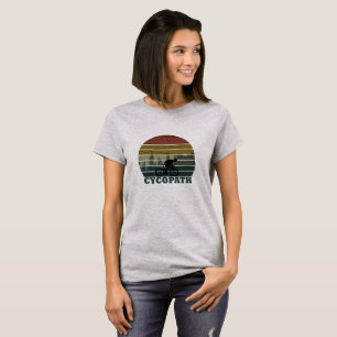 T-shirt Cycopath drôle dire