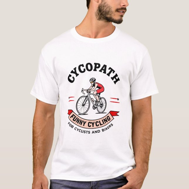 T-shirt Cycopath Funny Cycling for Cyclists and Bikers  (Devant)