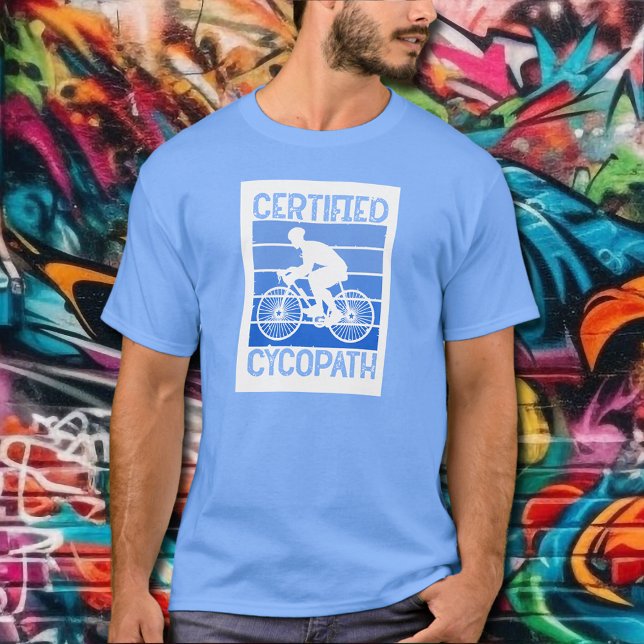 T-shirt Cycopath pour cyclistes bleu (Cycopath for Cyclists Sky Blue  T-Shirt - put this design on any color T-shirt)