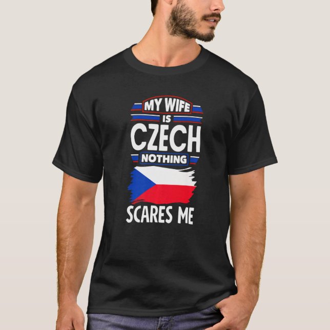 T-shirt Czech Republic Czech Flag My Wife Is Czech Nothing (Devant)