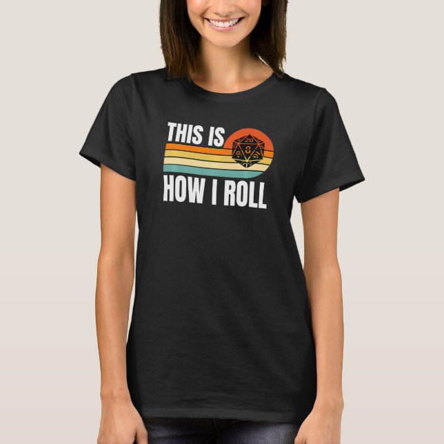 T-shirt D20 Comment je roule Funny Rpg Tabletop Gamer Dice (Devant)