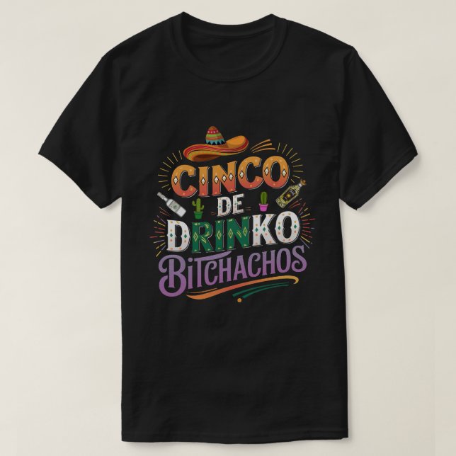 T-shirt DA3- Cinco De Bitchachos Cinco De Mayo Party Funny (Design devant)