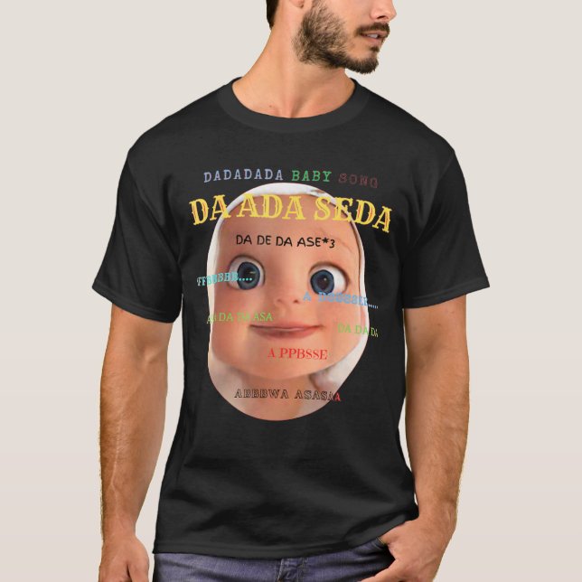 T-shirt Da da da baby Short Sleeve   Song funny (Devant)