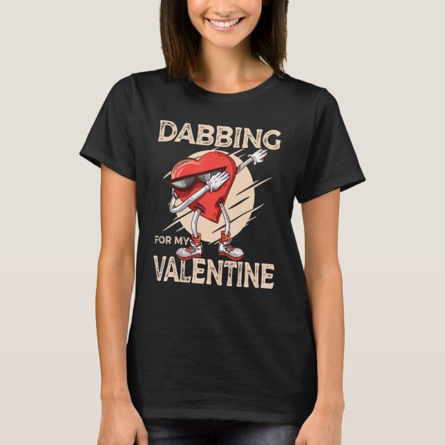 T-shirt Dabbing For My Valentine Slick Heart   Valentines  (Devant)