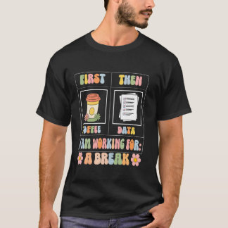 T-shirt D'abord du café puis des données Drôle d'enseignan