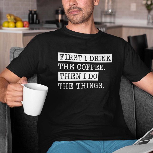 T-shirt D'Abord, Je Bois Le Café (Créateur téléchargé)