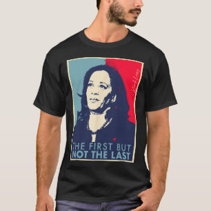 T-shirt D'Abord Mais Pas Le Dernier Kamala Harris Vp Vice