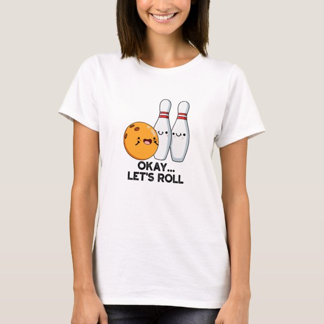 T-shirt D'accord, c'est parti Drôle de jeu de mots de bowl (Devant)