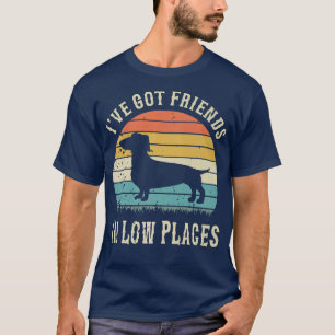 T-shirt Dachshund Amusant J'Ai Des Amis Dans Des Endroits