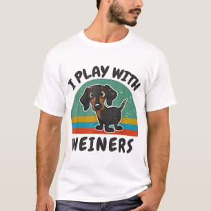 T-shirt Dachshund amusant je joue avec Weiners pour Doxie