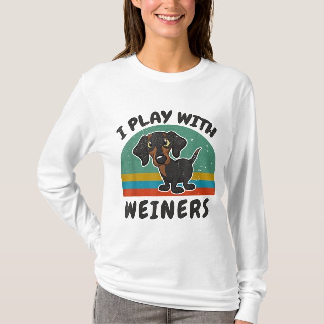 T-shirt Dachshund amusant je joue avec Weiners pour Doxie  (Devant)