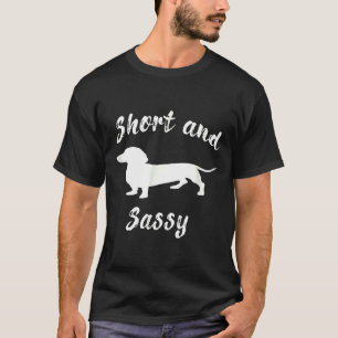 T-shirt Dachshund court et sassy Drôle Drôle Wiener Sauser