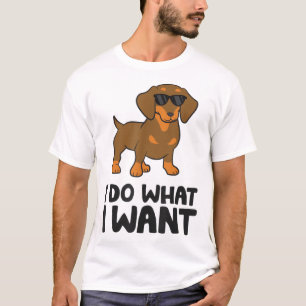 T-shirt Dachshund Drôle Je Fais Ce Que Je Veux Dachshund D