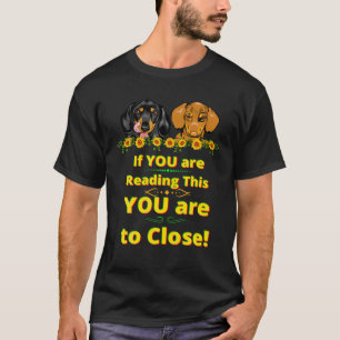 T-SHIRT DACHSHUND GIFTS FUNNY WIENER DOG PET CUTE TO CLOSE