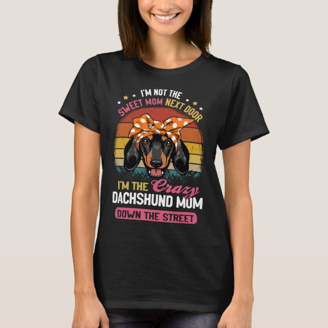 T-shirt Dachshund Je Ne Suis Pas Ma Mère Douce Juste À Côt (Devant)
