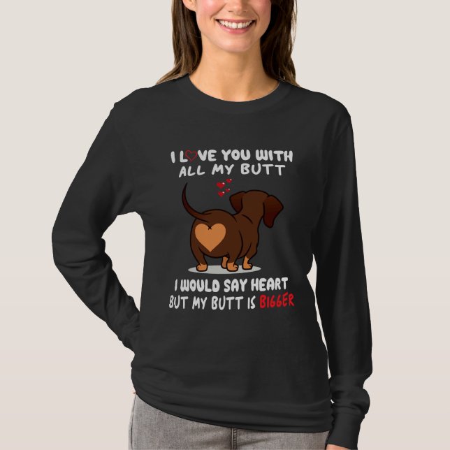 T-shirt Dachshund Je T'Aime Avec Tout Ce Que Je Voudrais D (Devant)