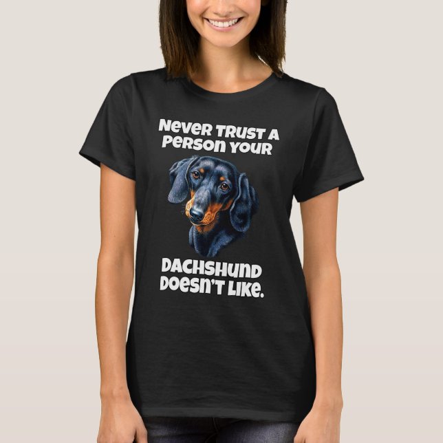 T-shirt Dachshund Owner Never Trust A Person Your Dachshun (Devant)