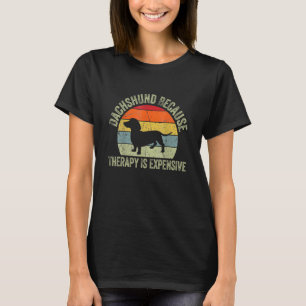 T-shirt Dachshund Parce que la thérapie est chère Dachshun