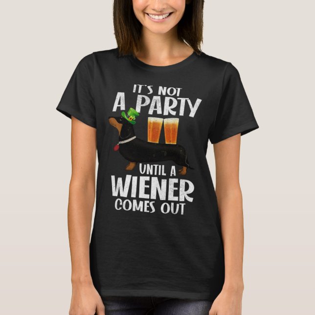T-shirt Dachshund St Patricks Day Not Party Until Wiener C (Devant)