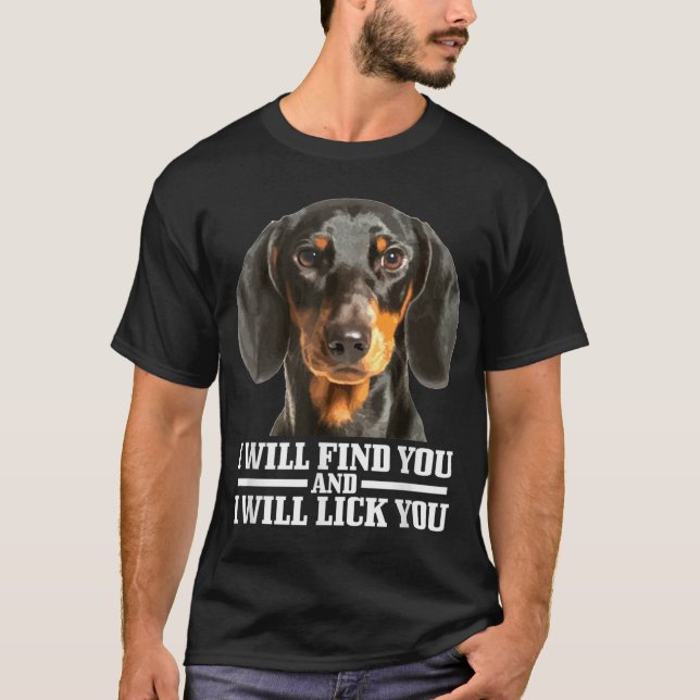 T-shirt Dachshund Va Trouver Et Vous Lick Drôle Wiener Chi (Devant)