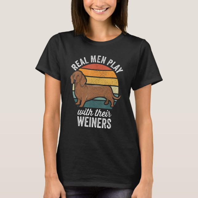 T-shirt Dachshund Weiner Chien Les vrais Hommes Jouent Ave (Devant)