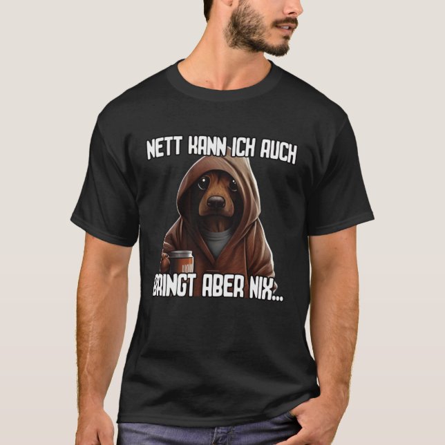 T-shirt Dackel Spruch Geschenk I Nett kann ich auch bringt (Devant)