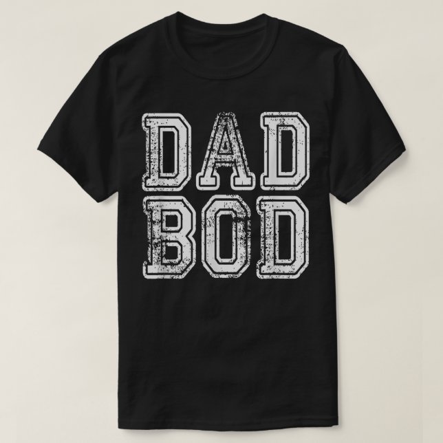 T-shirt Dad Bod  Funny Fathers Day Gift Sarcastic Men Husb (Design devant)