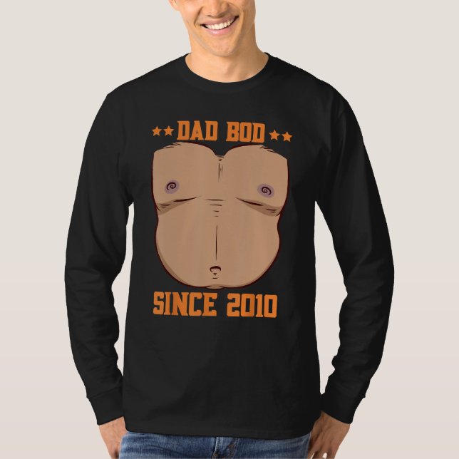 T-shirt Dad Bod Since 2010 Father s Day Beer Belly (Devant)
