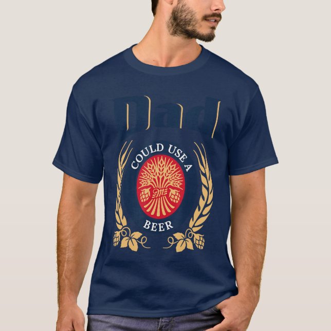 T-shirt Dad Could Use A Beer Drinking Happy Fathers Day Fo (Devant)