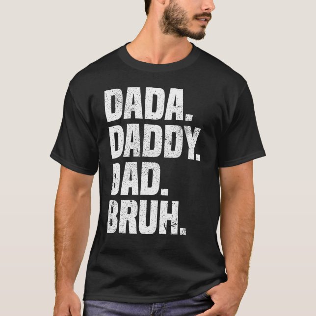 T-shirt Dad  Dada Daddy Dad Bruh Dad life Fatheru2019s day (Devant)