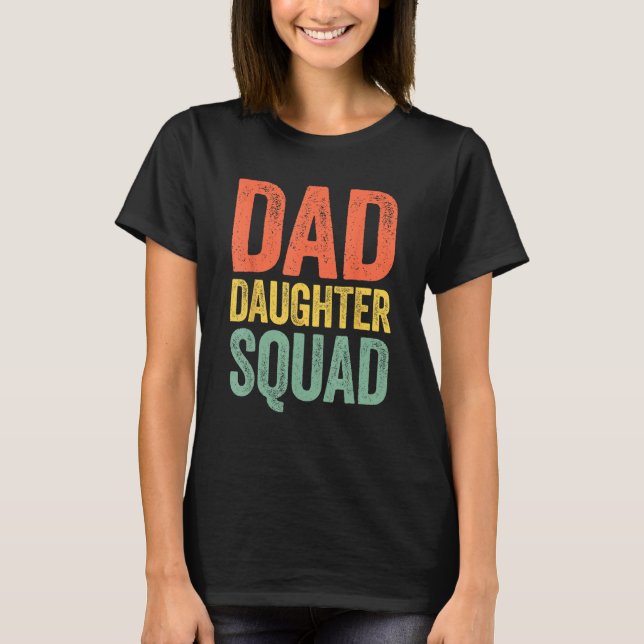 T-shirt Dad Daughter Squad  Father s Day (Devant)