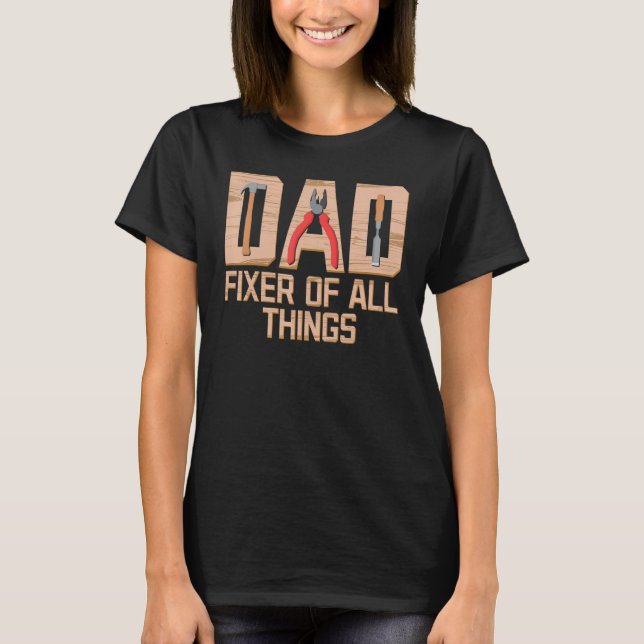 T-shirt Dad Fixer Of All Things Father's Day Handyman Wood (Devant)
