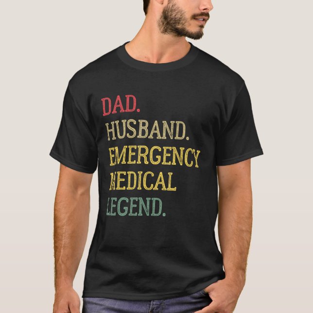 T-shirt Dad Husband Emergency Medical Legend Emergency Med (Devant)