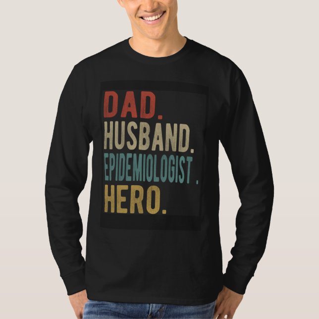 T-shirt Dad Husband Epidemiologist Hero (Devant)